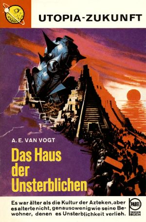 [Utopia Zukunfts Roman 326] • Das Haus der Unsterblichen